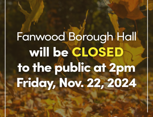 Please note that Fanwood Borough Hall will be closing to the public at 2:00 PM on Friday, November 22.